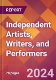 Independent Artists, Writers, and Performers - 2024 U.S. Market Research Report with Updated Economic Analysis & Forecasts- Product Image