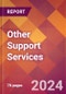 Other Support Services - 2024 U.S. Market Research Report with Updated Economic Analysis & Forecasts - Product Thumbnail Image