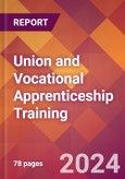 Union and Vocational Apprenticeship Training - 2024 U.S. Market Research Report with Updated Recession Risk Forecasts- Product Image