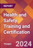 Health and Safety Training and Certification - 2024 U.S. Market Research Report with Updated Economic Analysis & Forecasts- Product Image