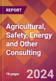 Agricultural, Safety, Energy and Other Consulting - 2024 U.S. Market Research Report with Updated Economic Analysis & Forecasts- Product Image