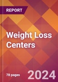 Weight Loss Centers - 2024 U.S. Market Research Report with Updated Economic Analysis & Forecasts- Product Image