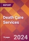 Death Care Services - 2024 U.S. Market Research Report with Updated Recession Risk Forecasts - Product Thumbnail Image