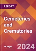 Cemeteries and Crematories - 2024 U.S. Market Research Report with Updated Economic Analysis & Forecasts- Product Image