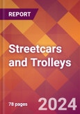 Streetcars and Trolleys - 2024 U.S. Market Research Report with Updated Recession Risk Forecasts- Product Image