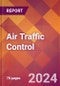 Air Traffic Control - 2024 U.S. Market Research Report with Updated Economic Analysis & Forecasts - Product Thumbnail Image