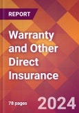 Warranty and Other Direct Insurance - 2024 U.S. Market Research Report with Updated Economic Analysis & Forecasts- Product Image