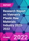 Research Report on Vietnam's Plastic Raw Materials Industry 2023-2032 - Product Thumbnail Image