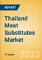 Thailand Meat Substitutes Market Size and Trend Analysis by Categories and Segment, Distribution Channel, Packaging Formats, Market Share, Demographics and Forecast, 2021-2026 - Product Thumbnail Image