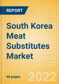 South Korea Meat Substitutes Market Size and Trend Analysis by Categories and Segment, Distribution Channel, Packaging Formats, Market Share, Demographics and Forecast, 2021-2026- Product Image