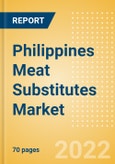 Philippines Meat Substitutes Market Size and Trend Analysis by Categories and Segment, Distribution Channel, Packaging Formats, Market Share, Demographics and Forecast, 2021-2026- Product Image