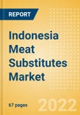 Indonesia Meat Substitutes Market Size and Trend Analysis by Categories and Segment, Distribution Channel, Packaging Formats, Market Share, Demographics and Forecast, 2021-2026- Product Image