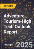 2025 Global Forecast for Adventure Tourism (2026-2031 Outlook)-High Tech Outlook Report- Product Image