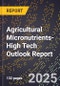 2025 Global Forecast for Agricultural Micronutrients (2026-2031 Outlook)-High Tech Outlook Report - Product Thumbnail Image