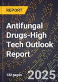 2025 Global Forecast for Antifungal Drugs (2026-2031 Outlook)-High Tech Outlook Report- Product Image