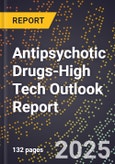 2025 Global Forecast for Antipsychotic Drugs (2026-2031 Outlook)-High Tech Outlook Report- Product Image