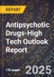 2025 Global Forecast for Antipsychotic Drugs (2026-2031 Outlook)-High Tech Outlook Report - Product Thumbnail Image