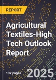 2025 Global Forecast for Agricultural Textiles (2026-2031 Outlook)-High Tech Outlook Report- Product Image