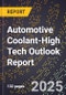 2025 Global Forecast for Automotive Coolant (2026-2031 Outlook)-High Tech Outlook Report - Product Thumbnail Image