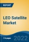 LEO Satellite Market - Global Industry Size, Share, Trends, Opportunity, and Forecast, 2017-2027 Segmented By Size (Femto; Pico; Nano; Micro; Mini), By Sub System (Satellite Bus, Payloads, Solar Panels, Others), By Application, By Frequency, By End Use, and By Region - Product Thumbnail Image