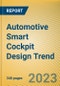 Global and China Automotive Smart Cockpit Design Trend Report, 2023 - Product Image