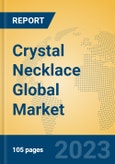 Crystal Necklace Global Market Insights 2023, Analysis and Forecast to 2028, by Manufacturers, Regions, Technology, Application, Product Type- Product Image