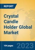 Crystal Candle Holder Global Market Insights 2023, Analysis and Forecast to 2028, by Manufacturers, Regions, Technology, Application, Product Type- Product Image