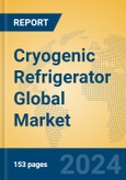 Cryogenic Refrigerator Global Market Insights 2024, Analysis and Forecast to 2029, by Manufacturers, Regions, Technology, Application- Product Image