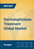 Dermatophytosis Treatment Global Market Insights 2023, Analysis and Forecast to 2028, by Manufacturers, Regions, Technology, Application, Product Type- Product Image