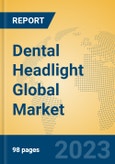 Dental Headlight Global Market Insights 2023, Analysis and Forecast to 2028, by Market Participants, Regions, Technology, Application, Product Type- Product Image