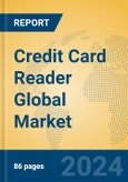 Credit Card Reader Global Market Insights 2023, Analysis and Forecast to 2028, by Manufacturers, Regions, Technology, Application, Product Type- Product Image