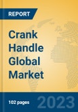 Crank Handle Global Market Insights 2023, Analysis and Forecast to 2028, by Manufacturers, Regions, Technology, Application, Product Type- Product Image