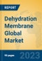 Dehydration Membrane Global Market Insights 2023, Analysis and Forecast to 2028, by Manufacturers, Regions, Technology, Product Type - Product Thumbnail Image