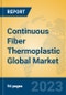 Continuous Fiber Thermoplastic Global Market Insights 2023, Analysis and Forecast to 2028, by Manufacturers, Regions, Technology, Application, Product Type - Product Thumbnail Image