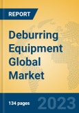 Deburring Equipment Global Market Insights 2023, Analysis and Forecast to 2028, by Manufacturers, Regions, Technology, Application, Product Type- Product Image