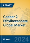 Copper 2-Ethylhexanoate Global Market Insights 2024, Analysis and Forecast to 2029, by Manufacturers, Regions, Technology, Application- Product Image