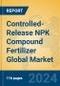 Controlled-Release NPK Compound Fertilizer Global Market Insights 2024, Analysis and Forecast to 2029, by Manufacturers, Regions, Technology, Product Type - Product Thumbnail Image