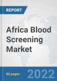 Africa Blood Screening Market: Prospects, Trends Analysis, Market Size and Forecasts up to 2028- Product Image