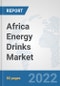 Africa Energy Drinks Market: Prospects, Trends Analysis, Market Size and Forecasts up to 2028 - Product Thumbnail Image