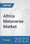 Africa Metaverse Market: Prospects, Trends Analysis, Market Size and Forecasts up to 2028 - Product Thumbnail Image