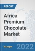 Africa Premium Chocolate Market: Prospects, Trends Analysis, Market Size and Forecasts up to 2028- Product Image