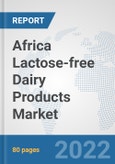 Africa Lactose-free Dairy Products Market: Prospects, Trends Analysis, Market Size and Forecasts up to 2028- Product Image