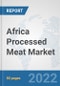 Africa Processed Meat Market: Prospects, Trends Analysis, Market Size and Forecasts up to 2028 - Product Thumbnail Image