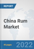 China Rum Market: Prospects, Trends Analysis, Market Size and Forecasts up to 2028- Product Image