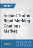 Ireland Traffic Road Marking Coatings Market: Prospects, Trends Analysis, Market Size and Forecasts up to 2028- Product Image