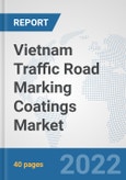 Vietnam Traffic Road Marking Coatings Market: Prospects, Trends Analysis, Market Size and Forecasts up to 2028- Product Image