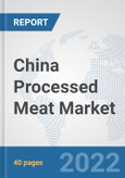 China Processed Meat Market: Prospects, Trends Analysis, Market Size and Forecasts up to 2028- Product Image