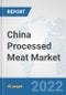 China Processed Meat Market: Prospects, Trends Analysis, Market Size and Forecasts up to 2028 - Product Thumbnail Image