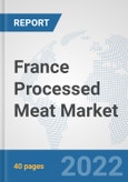 France Processed Meat Market: Prospects, Trends Analysis, Market Size and Forecasts up to 2028- Product Image