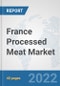 France Processed Meat Market: Prospects, Trends Analysis, Market Size and Forecasts up to 2028 - Product Thumbnail Image